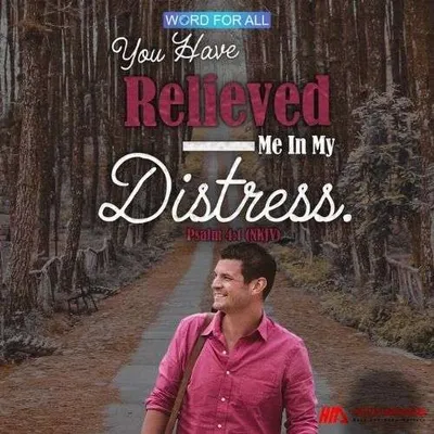 GOD WILL RELIEVE YOU IN YOUR DISTRESS.
