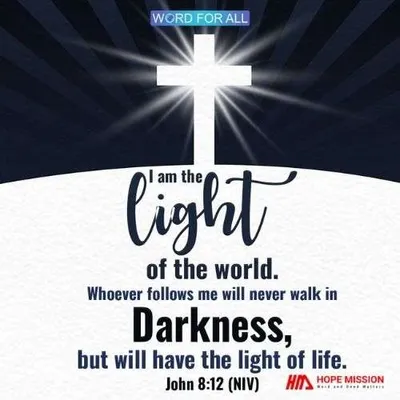 IF YOU FOLLOW JESUS, YOU WILL NEVER WALK IN DARKNESS.
