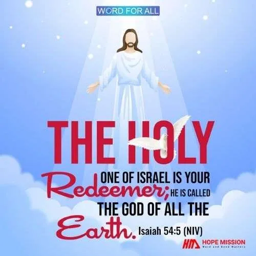 THE HOLY ONE OF ISRAEL IS YOUR REDEEMER.