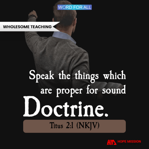 PROMOTE THE KIND OF LIVING THAT REFLECTS WHOLESOME TEACHING