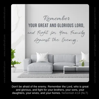 Remember Your Great and Glorious Lord, and Fight for Your Family Against the Enemy