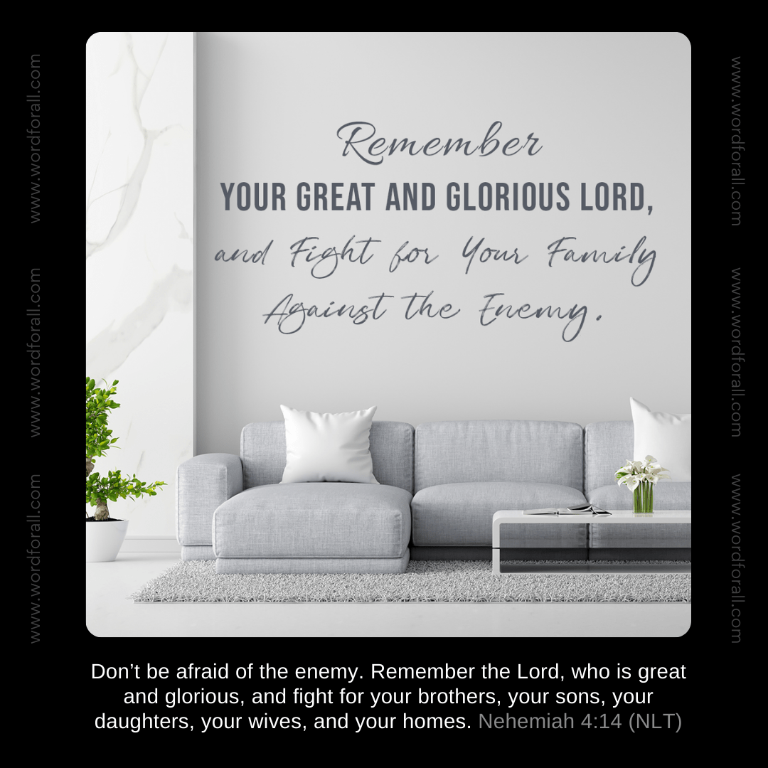 Remember Your Great and Glorious Lord, and Fight for Your Family Against the Enemy