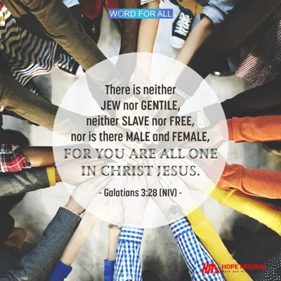 DON'T DISCRIMINATE PEOPLE BY COLOR, LANGUAGE OR CULTURE, FOR YOU ARE ALL ONE IN CHRIST JESUS.