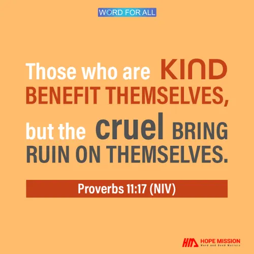 THOSE WHO ARE KIND BENEFIT THEMSELVES.