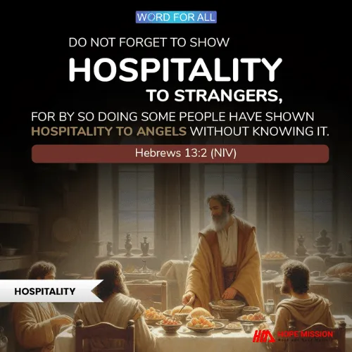 DO NOT FORGET TO SHOW HOSPITALITY TO STRANGERS