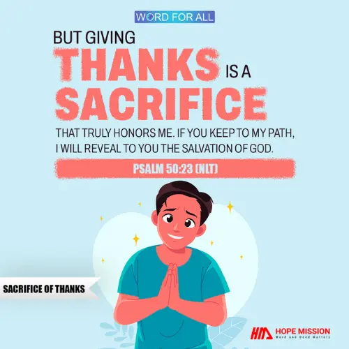 THANKSGIVING IS A SACRIFICE THAT TRULY HONORS GOD.