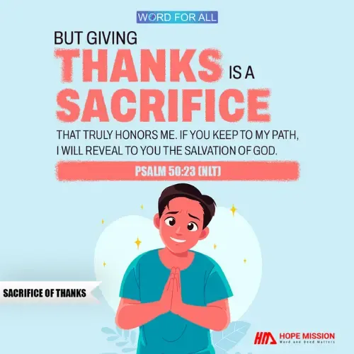 THANKSGIVING IS A SACRIFICE THAT TRULY HONORS GOD.