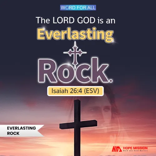 THE LORD GOD IS AN EVERLASTING ROCK