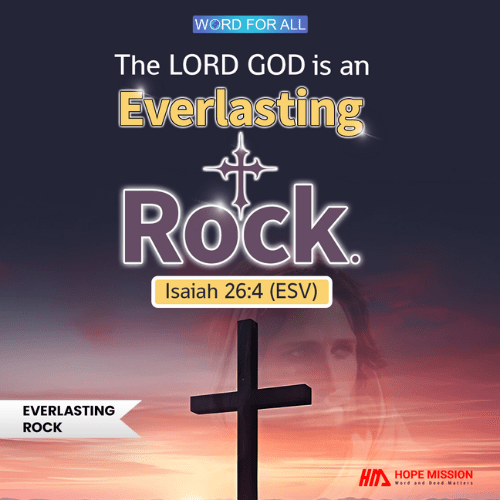 THE LORD GOD IS AN EVERLASTING ROCK