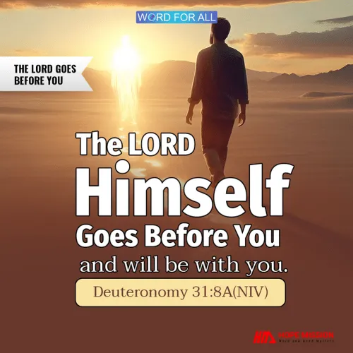 The LORD himself goes before you and will be with you