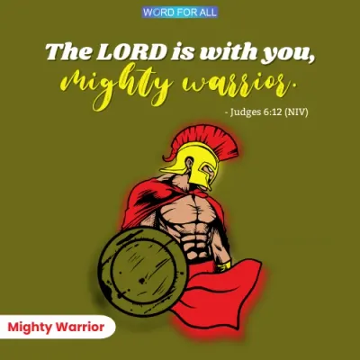 THE LORD IS WITH YOU, MIGHTY WARRIOR.