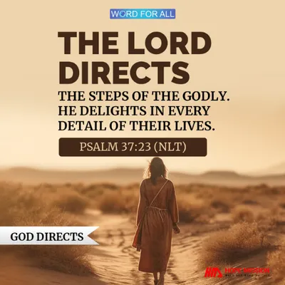 THE LORD WILL DIRECT THE STEPS OF THE GODLY.