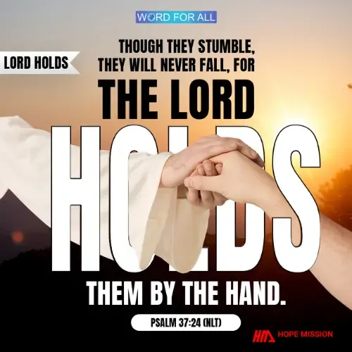 THE LORD WILL HOLD YOU BY THE HAND.