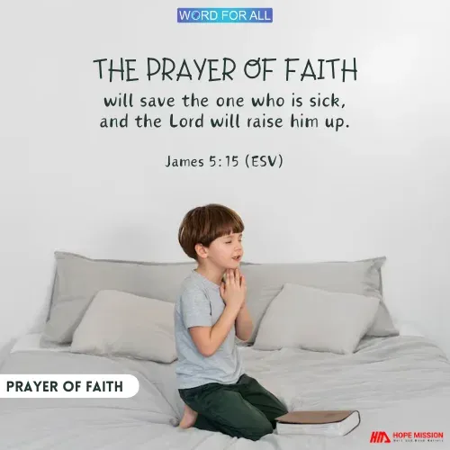 THE PRAYER OF FAITH WILL SAVE THE SICK.