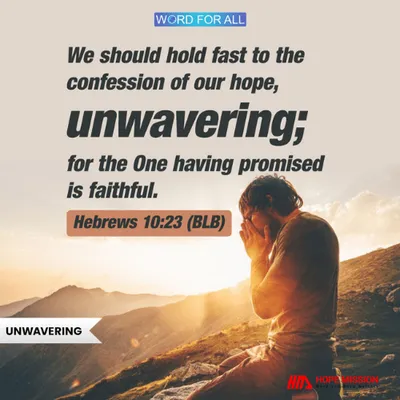 UNWAVERINGLY HOLD FAST TO THE CONFESSION OF OUR HOPE