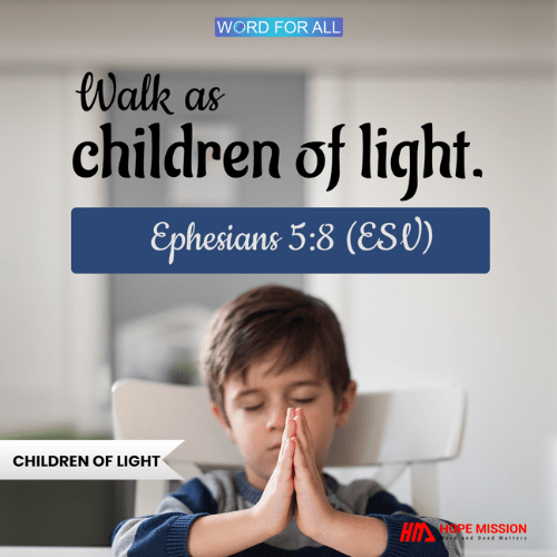 WALK AS CHILDREN OF LIGHT