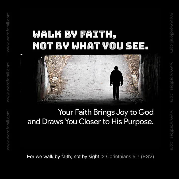 Walk by Faith, Not by What You See