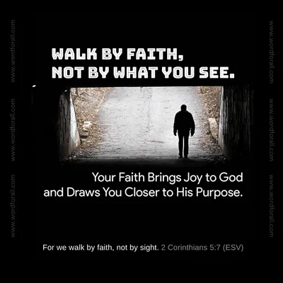 Walk by Faith, Not by What You See