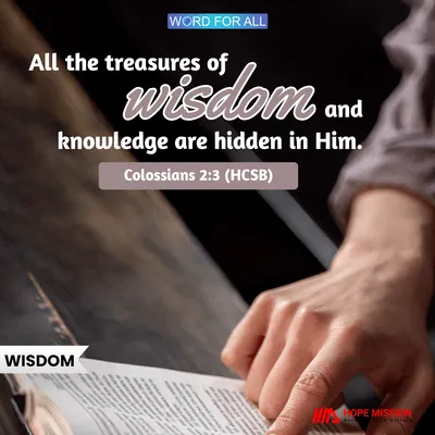 ALL THE TREASURES OF WISDOM AND KNOWLEDGE ARE HIDDEN IN JESUS