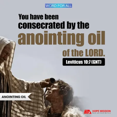 YOU HAVE BEEN CONSECRATED BY THE ANOINTING OIL OF THE LORD