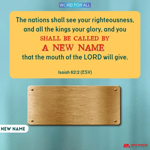 YOU SHALL BE CALLED BY A NEW NAME.