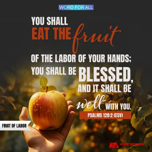 YOU SHALL EAT THE FRUIT OF THE LABOR OF YOUR HANDS