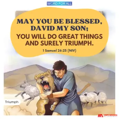YOU WILL DO GREAT THINGS AND SURELY TRIUMPH.