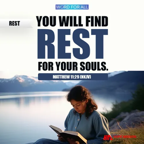 YOU WILL FIND REST FOR YOUR SOULS.