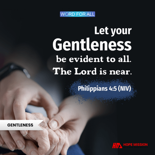 Let your gentleness be evident to all