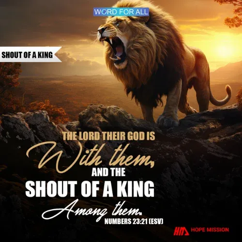 YOUR GOD IS WITH YOU, AND THE SHOUT OF A KING IS AMONG YOU.