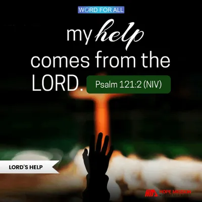 YOUR HELP COMES FROM THE LORD